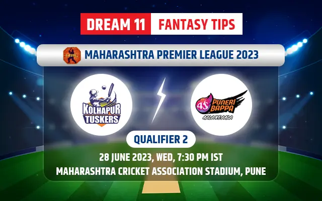 Kolhapur Tuskers vs Puneri Bappa Dream11 Team Today