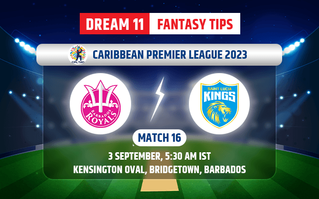 Barbados Royals vs Saint Lucia Kings Dream11 Team Today