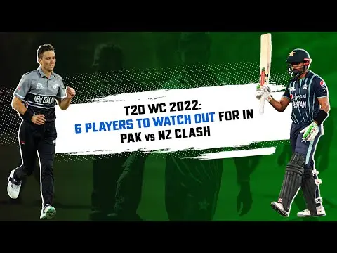 T20 World Cup 2022 | 6 Players To Watch Out | Pakistan vs New Zealand