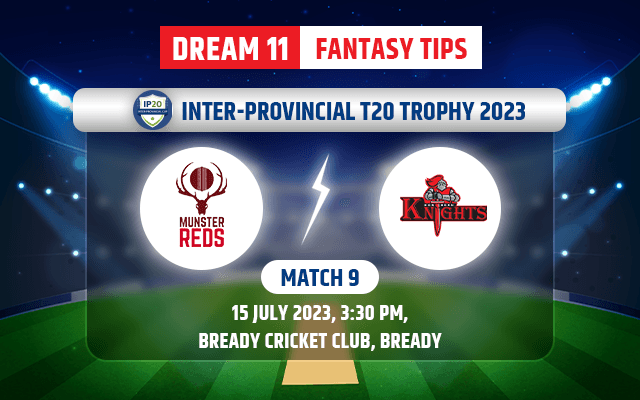 Munster Reds vs Northern Knights Dream11 Team Today