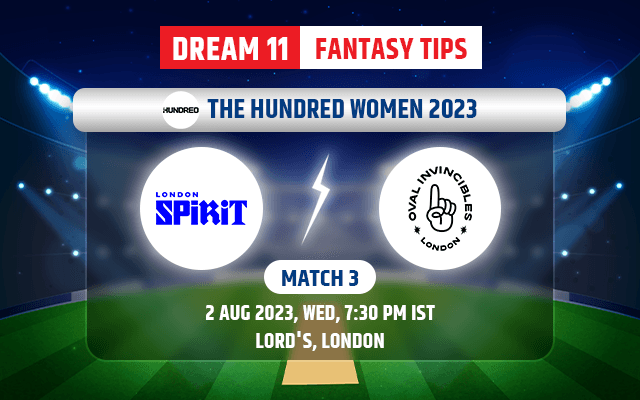 London Spirit Women vs Oval Invincibles Women Dream11 Team Today