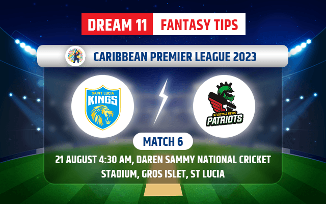Saint Lucia Kings vs St Kitts and Nevis Patriots Dream11 Team Today