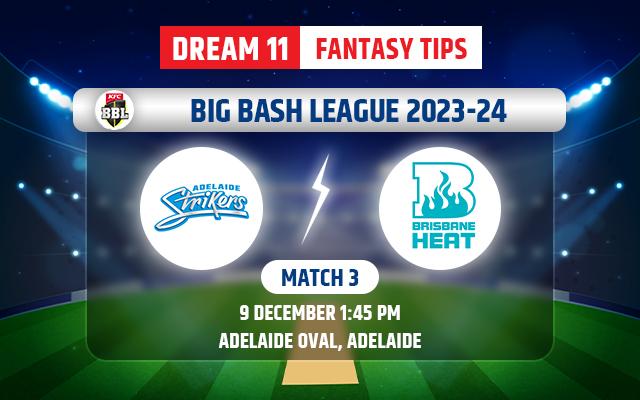 Adelaide Strikers vs Brisbane Heat Dream11 Team Today