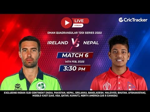 Oman Quadrangular T20I Series - Ireland vs Nepal Match 6, Live Cricket Streaming