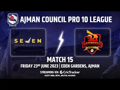 🔴 LIVE: Match 15 | Seven Districts vs Defenders CC | Ajman Council Pro 10 League