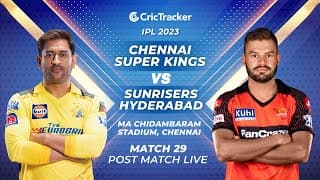 🔴IPL 2023 Live: Match 29, Chennai Super Kings vs Sunrisers Hyderabad - Post Match Analysis