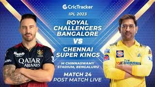 🔴IPL 2023 Live: Match 24, Royal Challengers Bangalore vs Chennai Super Kings - Post-Match Analysis