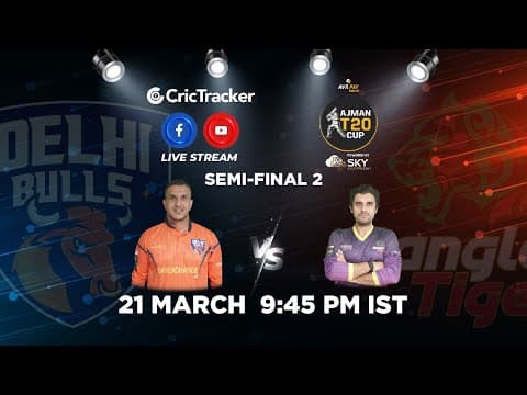 Ajman T20 LIVE: 2nd Semi-Final - Delhi Bulls vs Bangla Tigers | LIVE CRICKET STREAMING