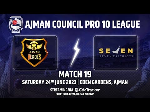 🔴 LIVE: Match 19 | Ajman Heroes vs Seven Districts | Ajman Council Pro 10 League