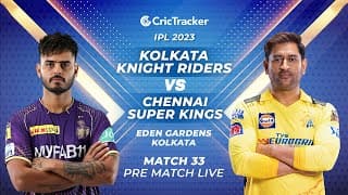 🔴IPL 2023 Live: Match 33, Kolkata Knight Riders vs Chennai Super Kings - Pre-Match Analysis