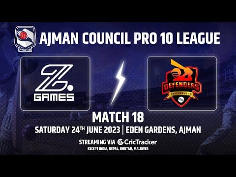 🔴 LIVE: Match 18 | Z Game Strikers vs Defenders CC | Ajman Council Pro 10 League