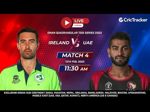 Oman Quadrangular T20I Series - Ireland vs United Arab Emirates Match 4, Live Cricket Streaming