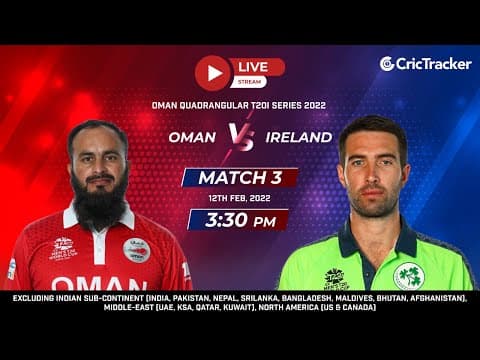Oman Quadrangular T20I Series - Oman vs Ireland Match 3, Live Cricket Streaming