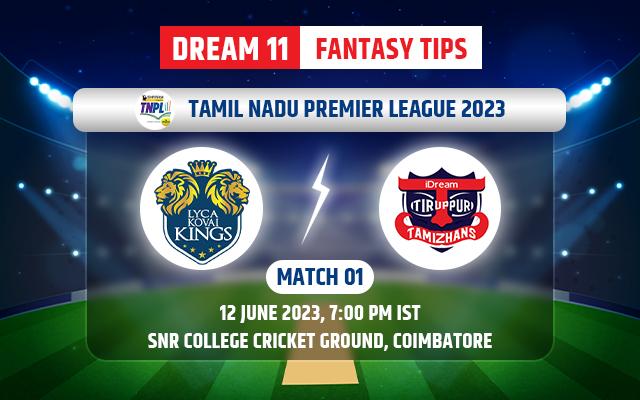 Lyca Kovai Kings vs IDream Tiruppur Tamizhans Dream11 Team Today