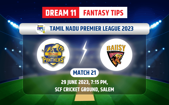 Siechem Madurai Panthers vs Ba11sy Trichy Dream11 Team Today