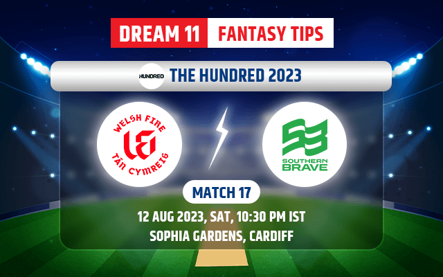 Welsh Fire vs Southern Brave Dream11 Team Today