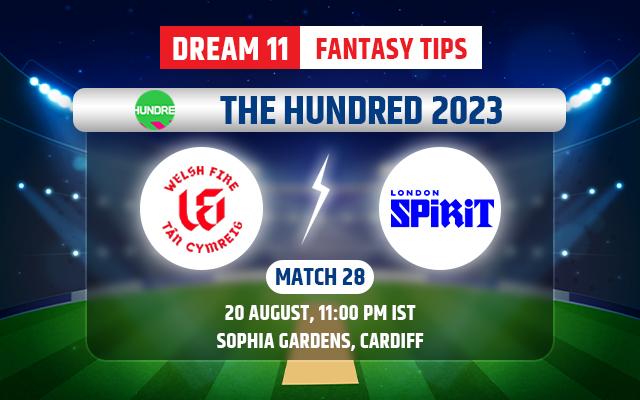 Welsh Fire vs London Spirit Dream11 Team Today