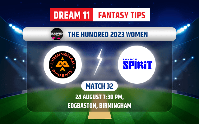 Birmingham Phoenix Women vs London Spirit Women Dream11 Team Today