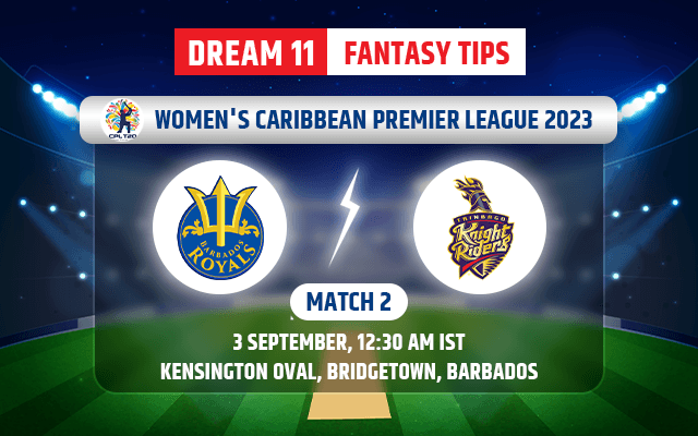 Barbados Royals Women vs Trinbago Knight Riders Women Dream11 Team Today
