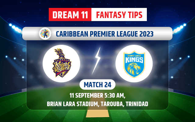 Trinbago Knight Riders vs Saint Lucia Kings Dream11 Team Today