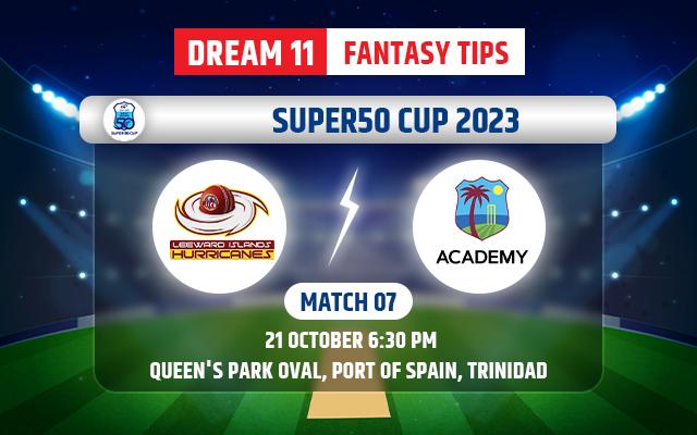 Leeward Islands Hurricanes vs West Indies Academy Dream11 Team Today