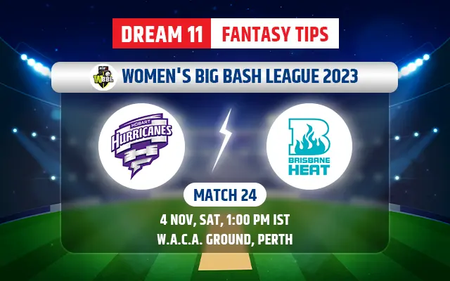 Hobart Hurricanes Women vs Brisbane Heat Women Dream11 Team Today