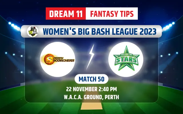 Perth Scorchers Women vs Melbourne Stars Women Dream11 Team Today