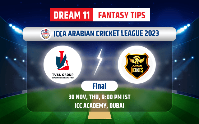 The Vision Shipping vs Ajman Heroes Dream11 Team Today