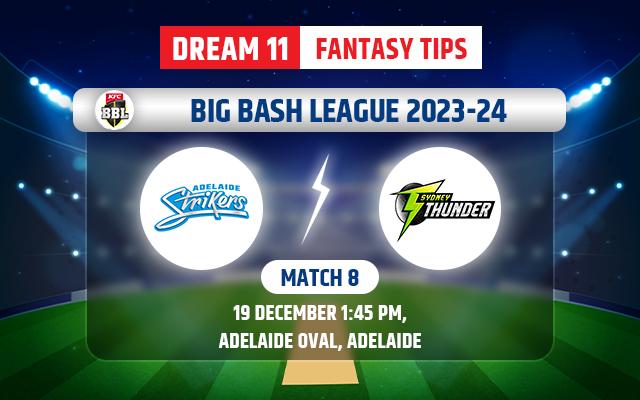 Adelaide Strikers vs Sydney Thunder Dream11 Team Today