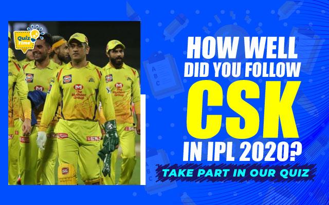 Did you follow CSK's games throughout IPL 2020? Then, take our quiz.