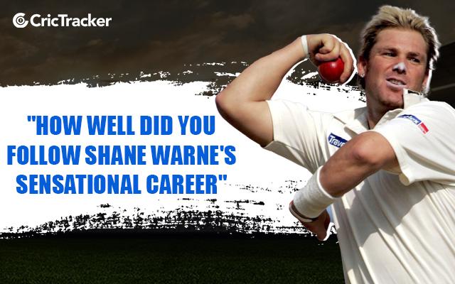 It’s time to check out your knowledge in this quiz based on Shane Warne’s illustrious career.