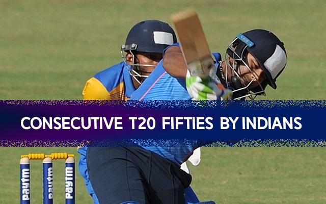 Consecutive T20 fifties by Indians