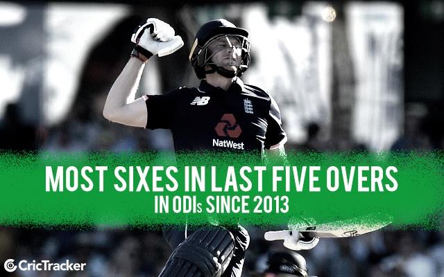 Most sixes in last five overs in ODIs since 2013 | CricTracker.com