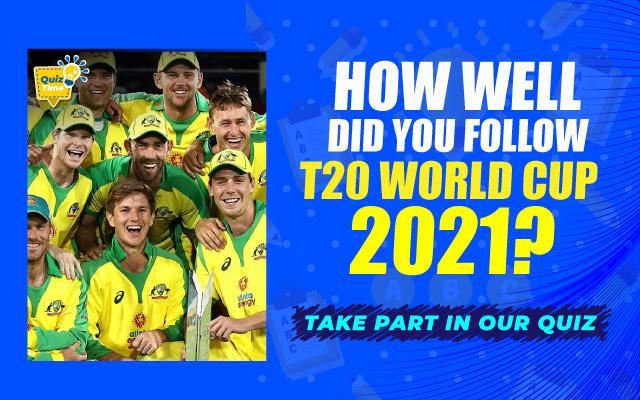 It’s time to check out your knowledge in this quiz based on the T20 World Cup 2021.