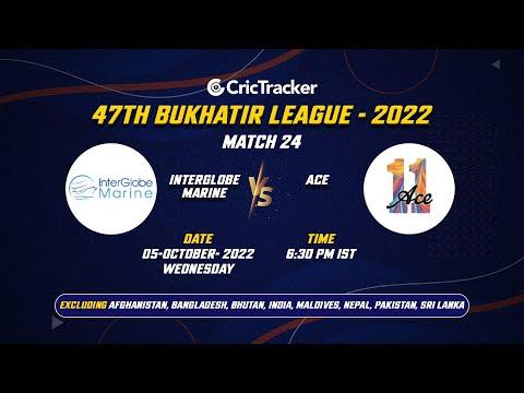 🔴 LIVE: Match 24 CUP - QF-4 Interglobe Marine vs 11 ACE | 47TH BUKHATIR LEAGUE - 2022