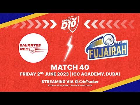 🔴 LIVE: Match 40 | Emirates Red vs Fujairah | Emirates D10 2023