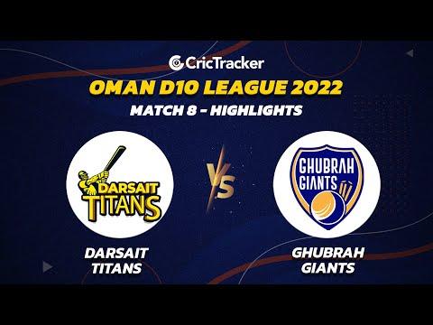 Highlights: Match 8 Darsait Titans vs Ghubrah Giants | Oman D10 League - 2022
