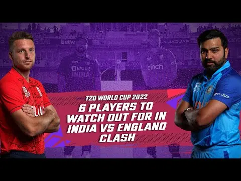 T20 World Cup 2022 | 6 Players To Watch Out | India vs England