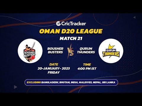 🔴 LIVE: MATCH 21 | Boshur Busters vs Qurum Thunders | Oman D20 2023