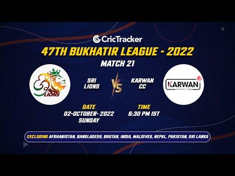 🔴 LIVE: Match 21 CUP - QF-1 Sri Lions vs Karwan CC | 47TH BUKHATIR LEAGUE - 2022
