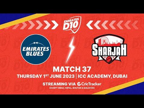 🔴 LIVE: Match 37 | Emirates blue vs Sharjah | Emirates D10 2023
