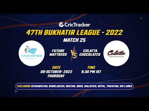 🔴 LIVE: Match 25 CUP - SF-1 Future Mattress vs Colatta Chocolates | 47TH BUKHATIR LEAGUE - 2022