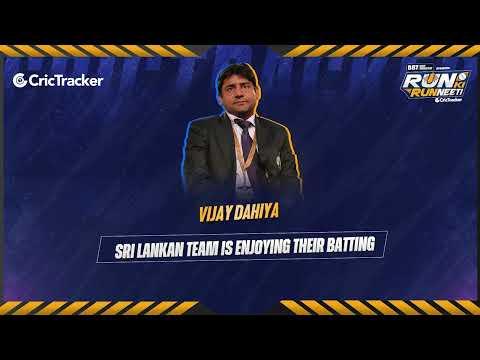 Vijay Dahiya appreciates the Sri Lankan batting unit