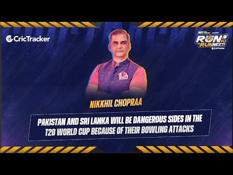 Nikkhil Chopraa On What Makes Pakistan And Sri Lanka A Threat For T20 WC