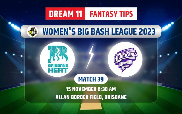 Brisbane Heat Women vs Hobart Hurricanes Women Dream11 Team Today