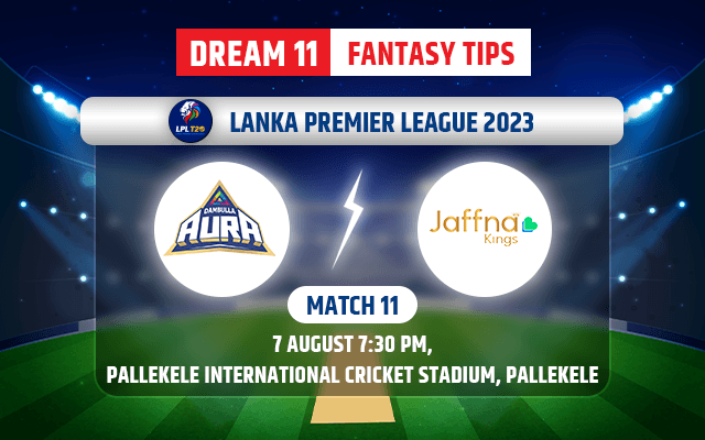 Dambulla Aura vs Jaffna Kings Dream11 Team Today