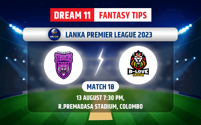 Colombo Strikers vs B-Love Kandy Dream11 Team Today